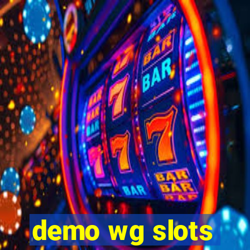 demo wg slots